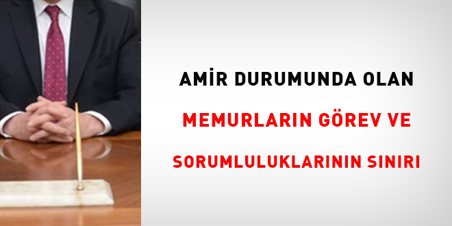 Amir Durumda Olan Memurlarn Grev ve Sorumluluklarnn Snr