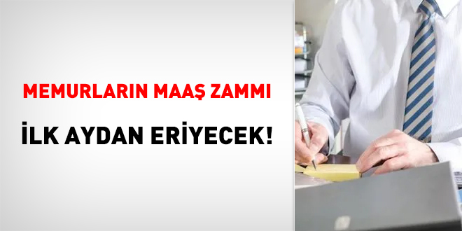 Memurlarn maa zamm ilk aydan eriyecek!