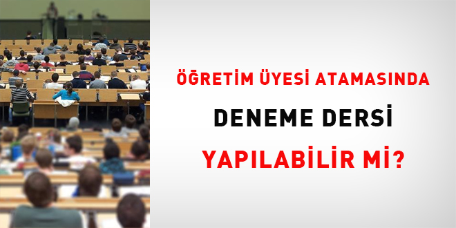 retim yesi atamasnda deneme dersi yaplabilir mi?