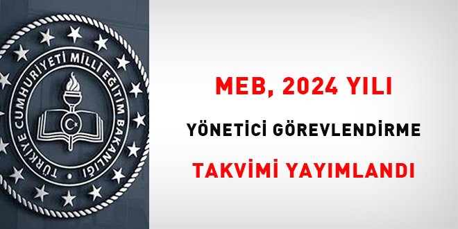 MEB, 2024 yl ynetici grevlendirme takvimi yaymland