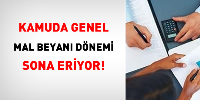 Kamuda Genel Mal Beyan Dnemi Sona Eriyor!