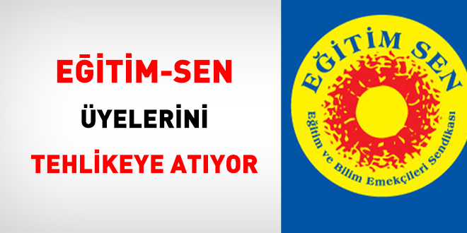 Eitim-Sen yelerini Tehlikeye Atyor