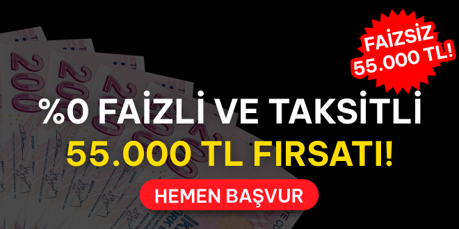 %0 Faizli ve Taksitli 55.000 TL Frsat!