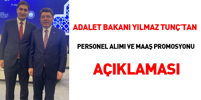 Adalet Bakan Tun'tan, personel alm ve maa promosyonu aklamas