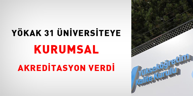 YKAK 31 niversiteye Kurumsal Akreditasyon Verdi