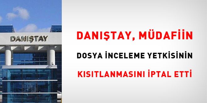 Danıştay, Müdafiin Dosya İnceleme Yetkisi Kısıtlamasını İptal Etti