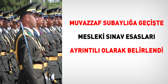 Muvazzaf Subaylığa Geçişte Mesleki Sınav Esasları Belirlendi