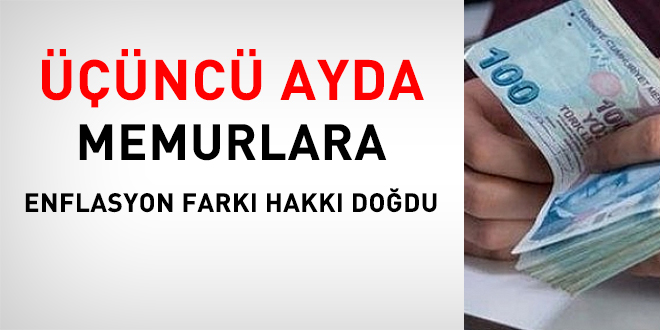 3. ayda memurlara enflasyon farkı hakkı doğdu