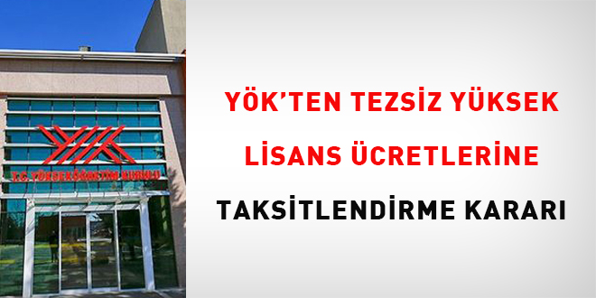 YÖK'ten Tezsiz Yüksek Lisans Ücretlerine Taksitlendirme Kararı