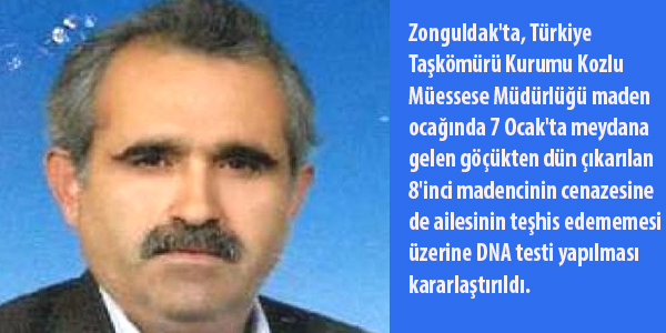 karlan son madencinin de tehisi dna testiyle yaplacak