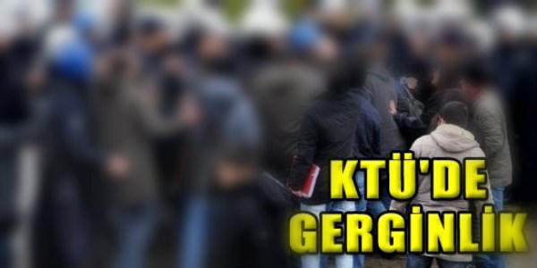 Karadeniz Teknik niversitesi'nde gerginlik