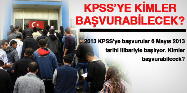 2013 KPSS'ye kimler bavurabilecek?