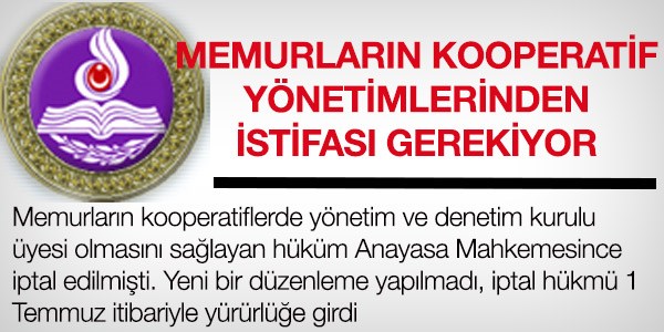 Memurlarn, kooperatif ynetimlerinden istifas gerekiyor