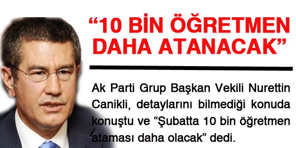 Nurettin Canikli: 10 bin retmen daha atanacak