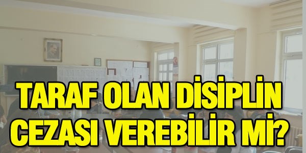 Taraf olan, disiplin cezas verebilir mi?