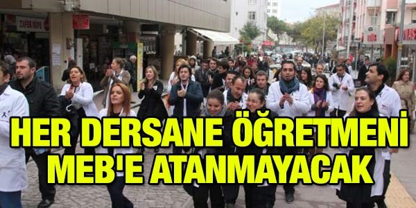 Her dersane retmeni MEB'e atanmayacak