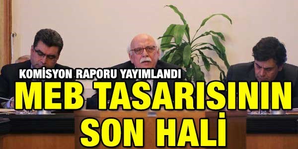 MEB tasarsnn komisyondan geen hali