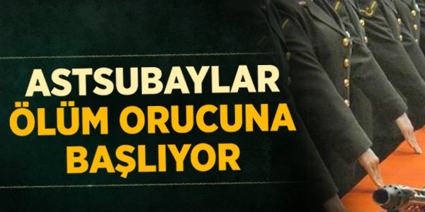 Emekli astsubaylar lm orucuna balayacak