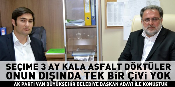 Osman Nuri Glaar: Asfalt dnda Van'da tek bir ivi yok