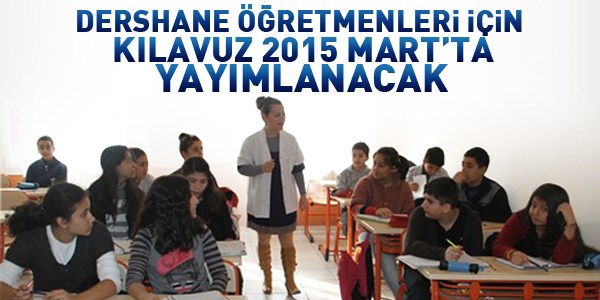 Dersane retmenleri iin klavuz 2015 Mart'ta yaymlanacak