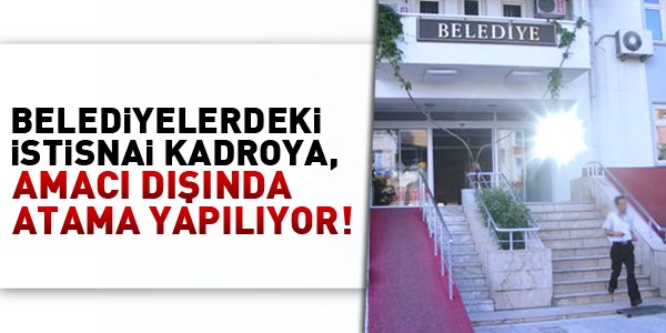 Belediyelerdeki istisnai memurluklar