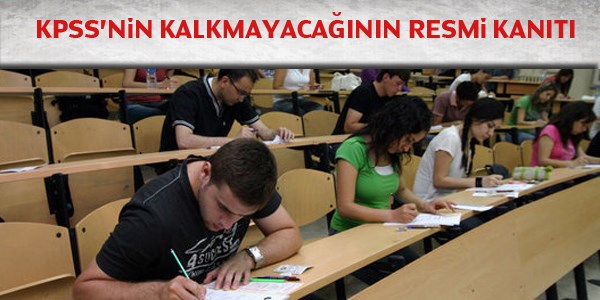 KPSS'nin kalkmayacann resmi kant