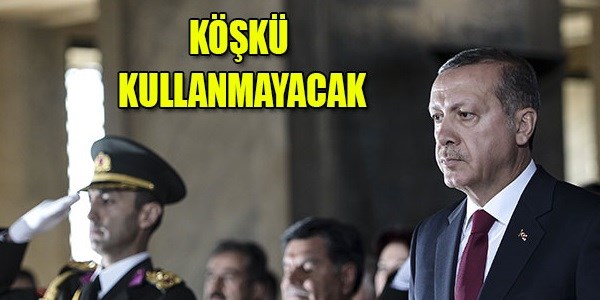 Erdoan'n nerede oturaca belli oldu