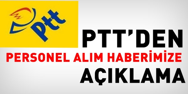 PTT'den, personel alm haberine aklama