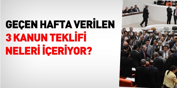 3 Kanun Teklifi neleri ieriyor?