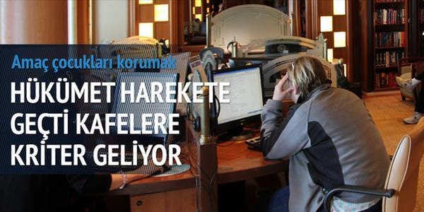 nternet kafelere yeni kriterler geliyor