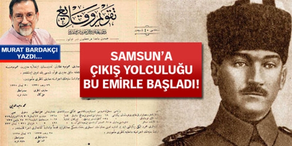 Atatrk'n Samsun yolculuu  bu emrile balad