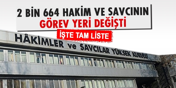 2 bin 664 hakim ve savcnn yeri diiti / te tam liste