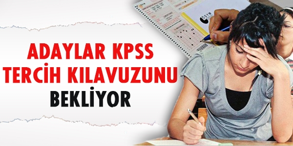 Adaylar KPSS tercih klavuzunu bekliyor