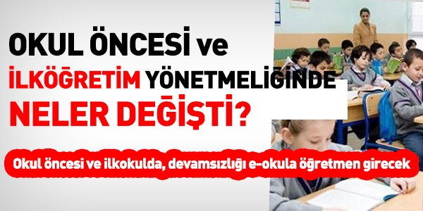 Okulncesi ve ilkretim ynetmeliinde neler deiti?