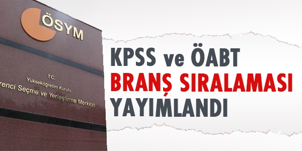 KPSS ve ABT bran sralamas yaymland