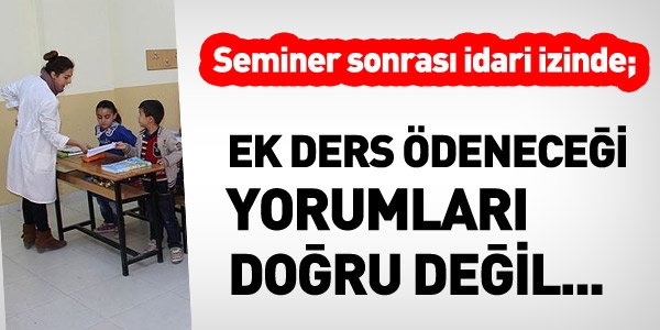 Seminer sonras idari izinde ek ders denecek mi?