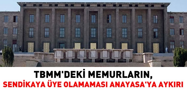 TBMM'deki memurlar sendiklara ye olabilecek