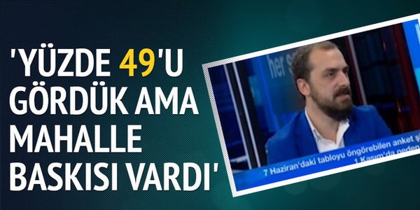 'Yzde 49'u grdk mahalle basks vard yeni anket yaptk'