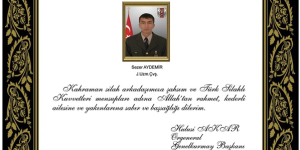 Orgeneral Akar'dan ehit Sezer Aydemir iin taziye mesaj