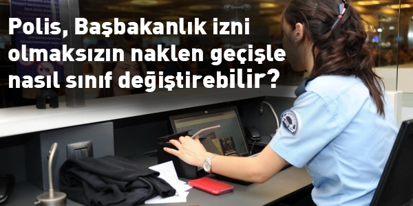 Polis, nasl snf deitirebilir?