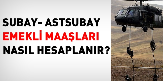 Subay ve astsubay emekli maalar nasl hesaplanr?