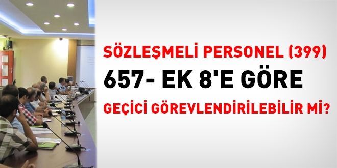 Szlemeli personel, geici grevlendirilebilir mi?