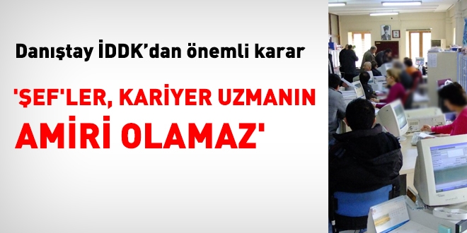 Dantay: ef'ler kariyer uzman olan gelir uzmannn amiri olamaz