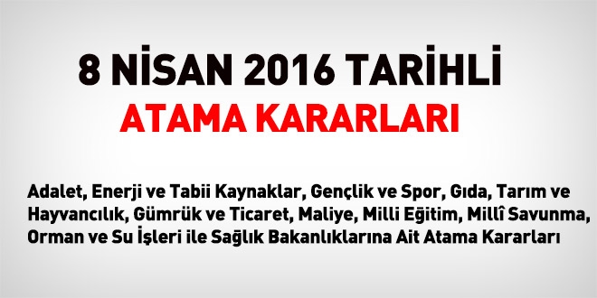 8 Nisan 2016 tarihli atama kararlar