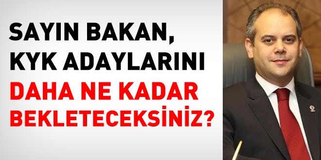 Sayn Bakan, KYK adaylarn ne kadar daha bekleteceksiniz?