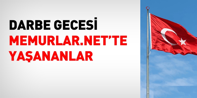 15 Temmuz gecesi memurlar.net'te yaananlar