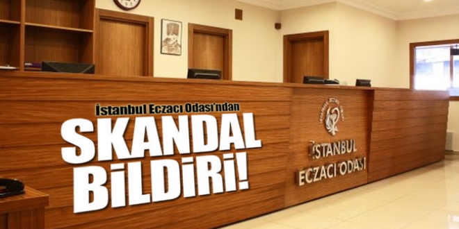 stanbul Eczac Odas'ndan skandal bildiri!