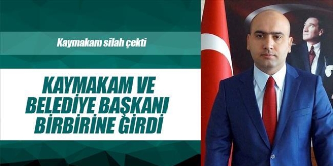 Kaymakam ve Belediye Bakan'na silah ekti