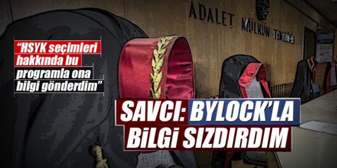 'Bylock'la HSYK seimlerinde bilgi szdrdm'