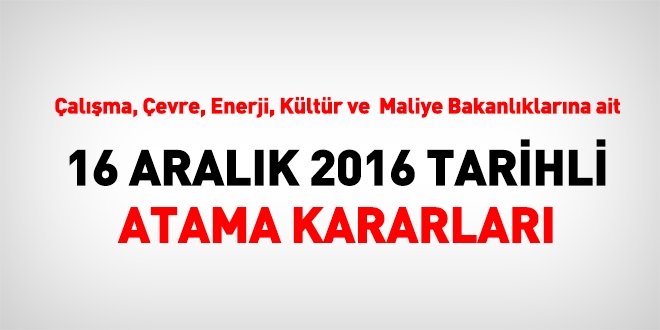 16 Aralk 2016 tarihli atama kararlar